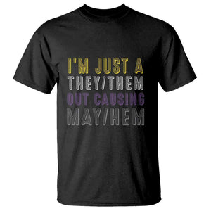 Non Binary T Shirt I'm Just A They Them Outcausing May Hem Enby Flag TS11 Black Print Your Wear