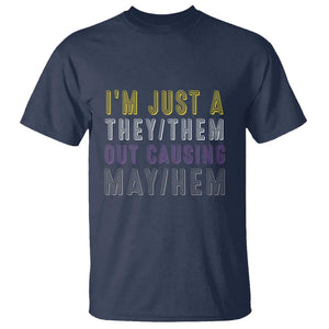 Non Binary T Shirt I'm Just A They Them Outcausing May Hem Enby Flag TS11 Navy Print Your Wear