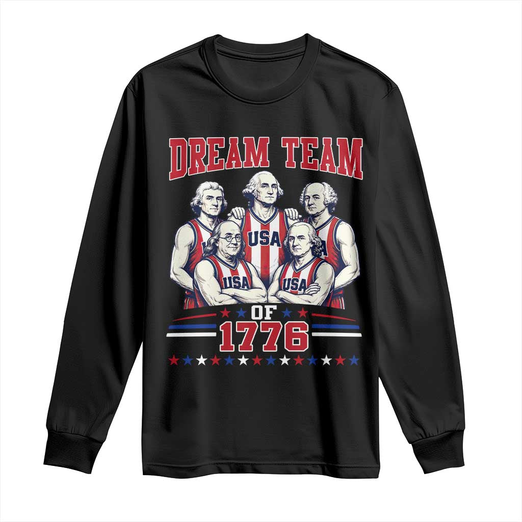 Dream Team of 1776 Funny Basketball 4th of July Founding Fathers Long Sleeve Shirt TS11 Black Print Your Wear
