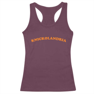 Knickolandria Funny Sports Saying for Fan Racerback Tank Top TS11 Maroon Print Your Wear