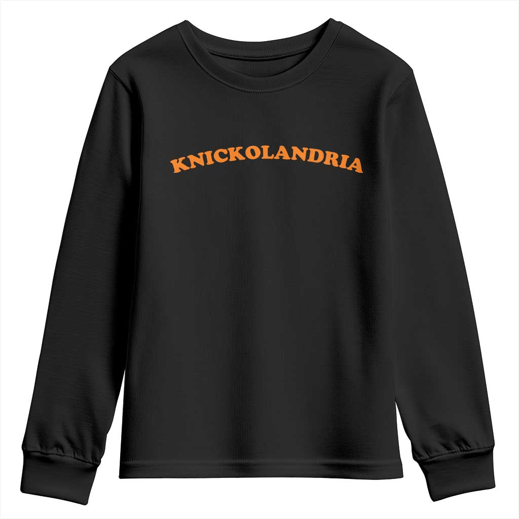 Knickolandria Funny Sports Saying for Fan Youth Sweatshirt TS11 Black Print Your Wear