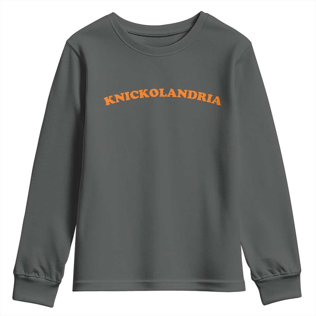 Knickolandria Funny Sports Saying for Fan Youth Sweatshirt TS11 Dark Heather Print Your Wear