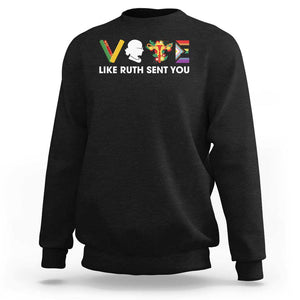 Vote Like Ruth Sent You Sweatshirt RBG Feminist Women's Rights TS11 Black Print Your Wear