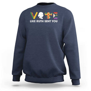 Vote Like Ruth Sent You Sweatshirt RBG Feminist Women's Rights TS11 Navy Print Your Wear