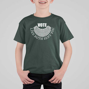 Vote Like Ruth Sent You T Shirt For Kid RBG Feminist Women's Rights TS11 Dark Forest Green Print Your Wear