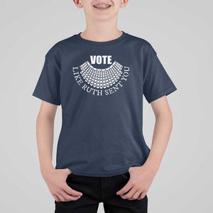 Vote Like Ruth Sent You T Shirt For Kid RBG Feminist Women's Rights TS11 Navy Print Your Wear