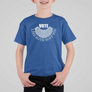 Vote Like Ruth Sent You T Shirt For Kid RBG Feminist Women's Rights TS11 Royal Blue Print Your Wear