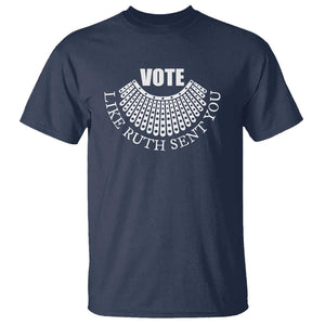 Vote Like Ruth Sent You T Shirt RBG Feminist Women's Rights TS11 Navy Print Your Wear