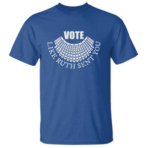 Vote Like Ruth Sent You T Shirt RBG Feminist Women's Rights TS11 Royal Blue Print Your Wear