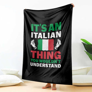 Its An Italian Thing You Wouldnt Understand Throw Blanket Che Vuoi Italian Flag TS11 Print Your Wear