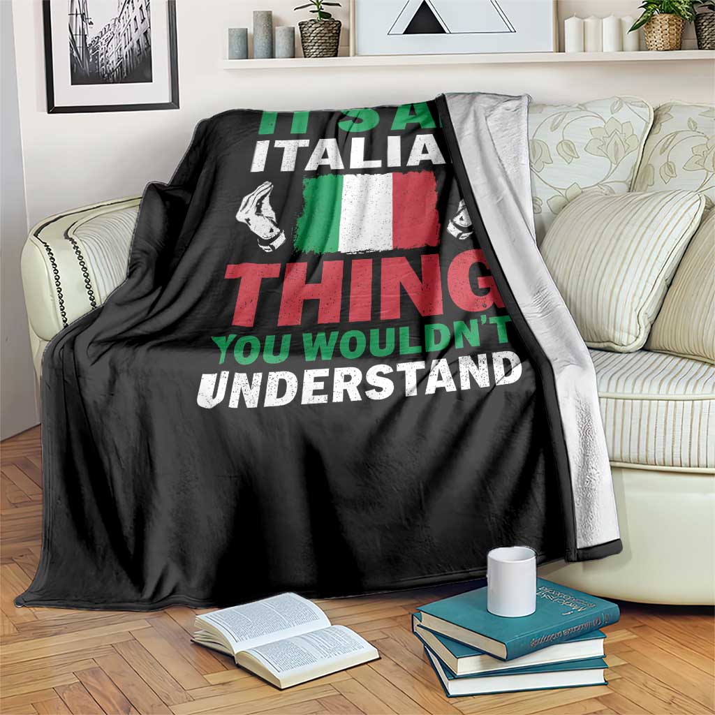 Its An Italian Thing You Wouldnt Understand Throw Blanket Che Vuoi Italian Flag TS11 Print Your Wear