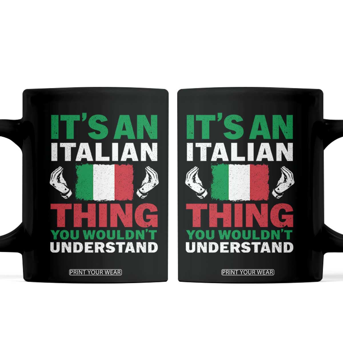 Its An Italian Thing You Wouldnt Understand Coffee Mug Che Vuoi Italian Flag TS11 Black Print Your Wear