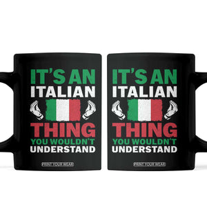Its An Italian Thing You Wouldnt Understand Coffee Mug Che Vuoi Italian Flag TS11 Black Print Your Wear