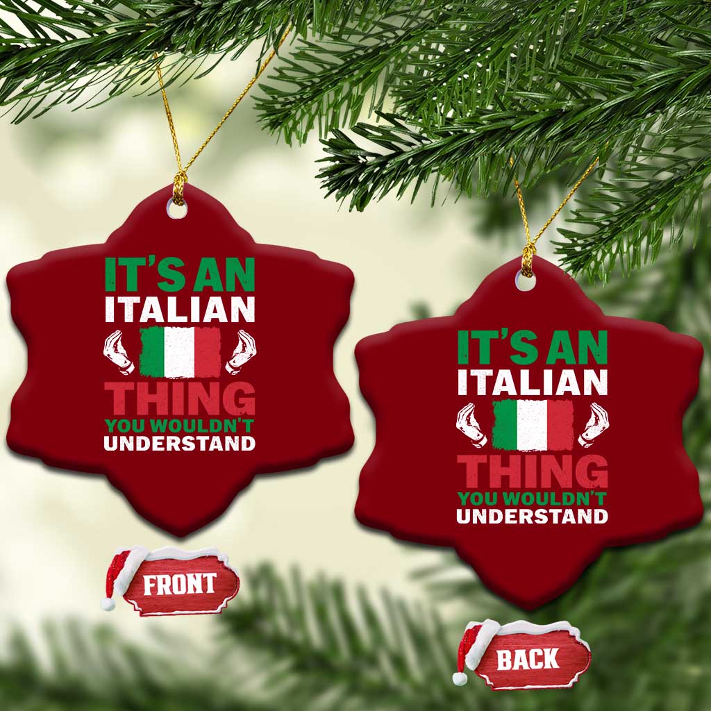 Its An Italian Thing You Wouldnt Understand Ceramic Ornament Che Vuoi Italian Flag TS11 Print Your Wear