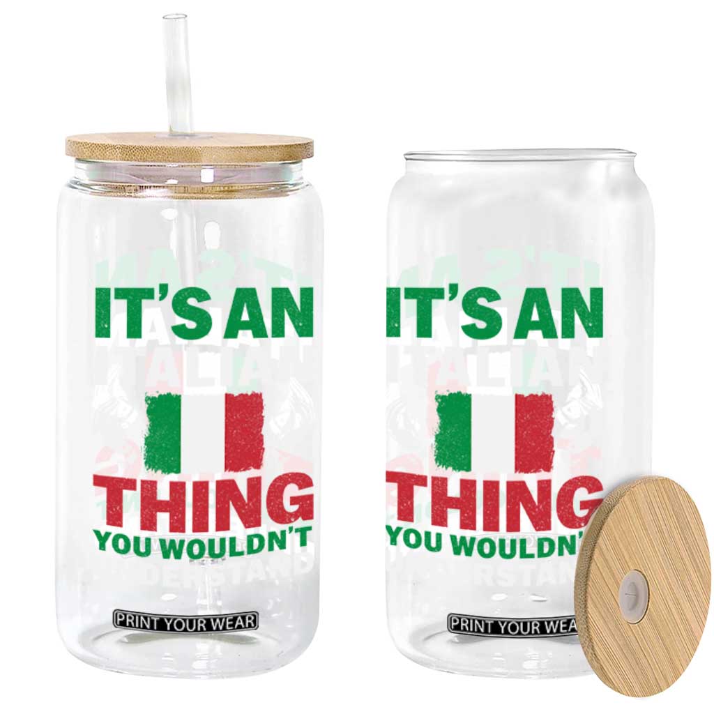 Its An Italian Thing You Wouldnt Understand Glass Can Che Vuoi Italian Flag TS11 Print Your Wear