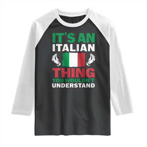 Its An Italian Thing You Wouldnt Understand Raglan Shirt Che Vuoi Italian Flag TS11 Black White Print Your Wear