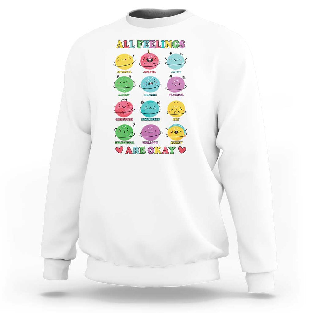 All Feelings Are Okay Sweatshirt School Teacher Psychologist Counselor Planets Back To School TS11 White Print Your Wear