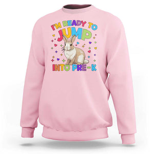 I'm Ready To Jump Into Pre-K Sweatshirt Back To School Rabbit Heart TS11 Light Pink Print Your Wear