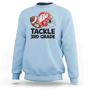 Ready To Tackle 3rd Grade Sweatshirt Back To School Football Helmet TS11 Light Blue Print Your Wear