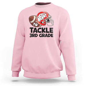 Ready To Tackle 3rd Grade Sweatshirt Back To School Football Helmet TS11 Light Pink Print Your Wear