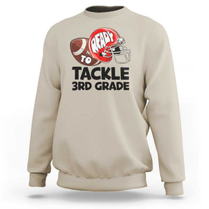 Ready To Tackle 3rd Grade Sweatshirt Back To School Football Helmet TS11 Sand Print Your Wear