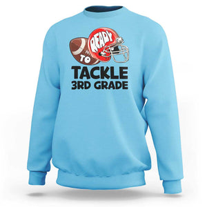 Ready To Tackle 3rd Grade Sweatshirt Back To School Football Helmet TS11 Sky Print Your Wear