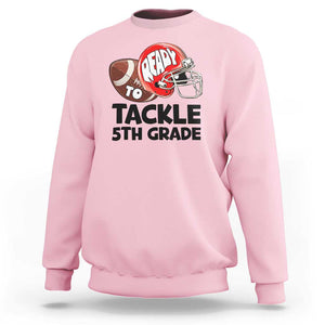 Ready To Tackle 5th Grade Sweatshirt Back To School Football Helmet TS11 Light Pink Print Your Wear