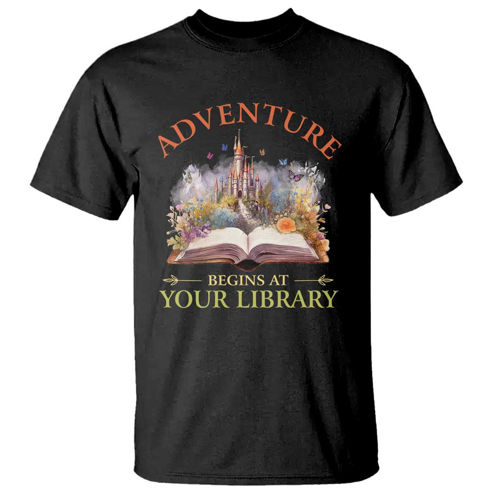 Book Reader T Shirt Adventure Begins At Your Library Castle Flower Librarian TS11 Black Print Your Wear