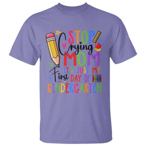 Stop Crying Mom It's Just My First Day Of Kindergarten T Shirt Back To School Pencil Apple Crayon TS11 Violet Print Your Wear