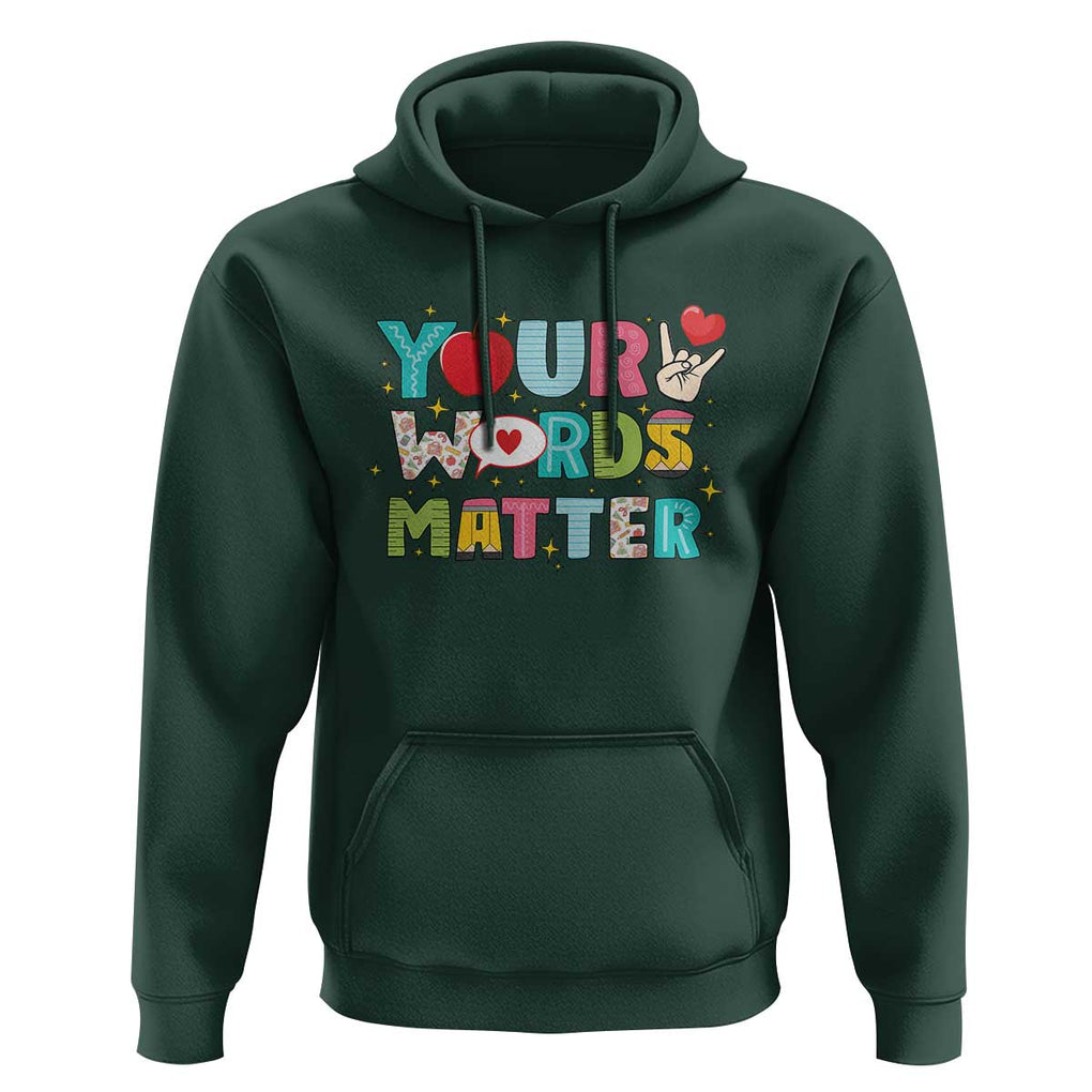 Special Education Teacher Hoodie Your Words Matter Speech Therapy Heart Pencil TS11 Dark Forest Green Print Your Wear