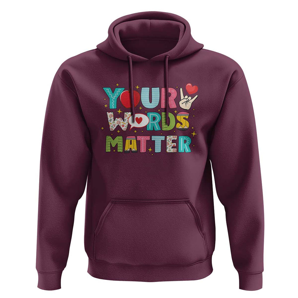 Special Education Teacher Hoodie Your Words Matter Speech Therapy Heart Pencil TS11 Maroon Print Your Wear