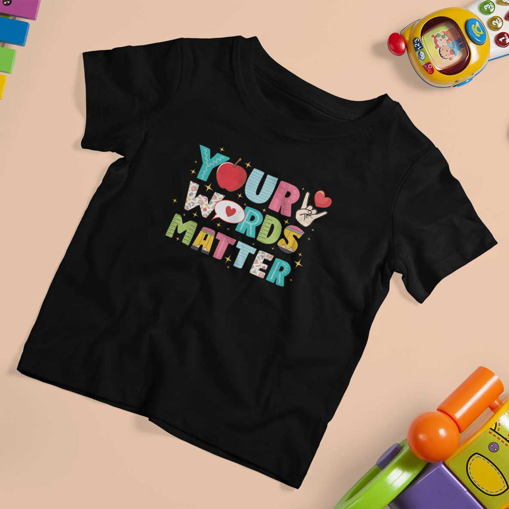 Special Education Teacher T Shirt For Kid Your Words Matter Speech Therapy Heart Pencil TS11 Black Print Your Wear