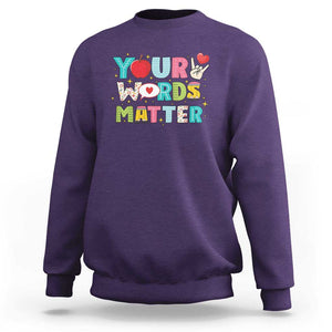 Special Education Teacher Sweatshirt Your Words Matter Speech Therapy Heart Pencil TS11 Purple Print Your Wear