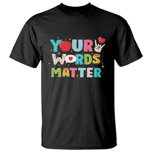 Special Education Teacher T Shirt Your Words Matter Speech Therapy Heart Pencil TS11 Black Print Your Wear