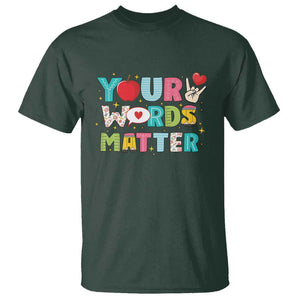 Special Education Teacher T Shirt Your Words Matter Speech Therapy Heart Pencil TS11 Dark Forest Green Print Your Wear