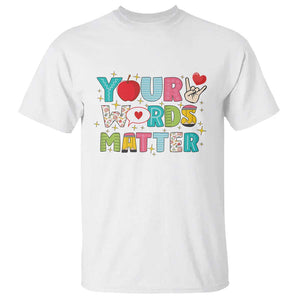 Special Education Teacher T Shirt Your Words Matter Speech Therapy Heart Pencil TS11 White Print Your Wear