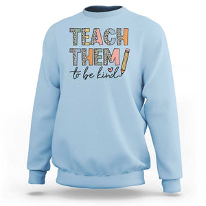 Teacher Sweatshirt Teach Them To Be Kind Back to School Pencil TS11 Light Blue Print Your Wear