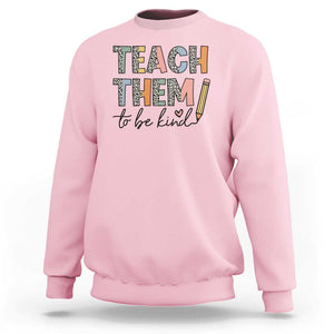 Teacher Sweatshirt Teach Them To Be Kind Back to School Pencil TS11 Light Pink Print Your Wear