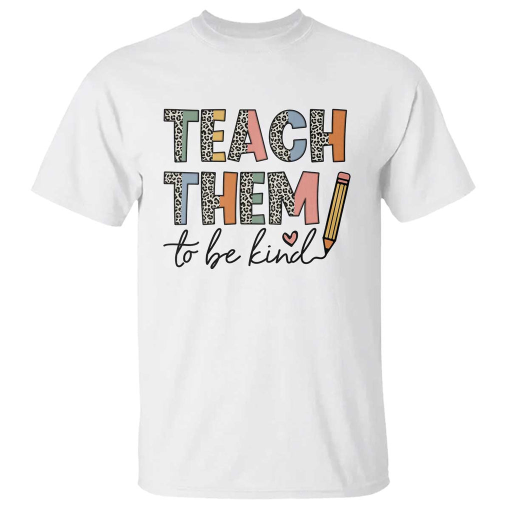 Teacher T Shirt Teach Them To Be Kind Back to School Pencil TS11 White Print Your Wear