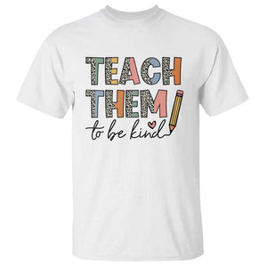 Teacher T Shirt Teach Them To Be Kind Back to School Pencil TS11 White Print Your Wear