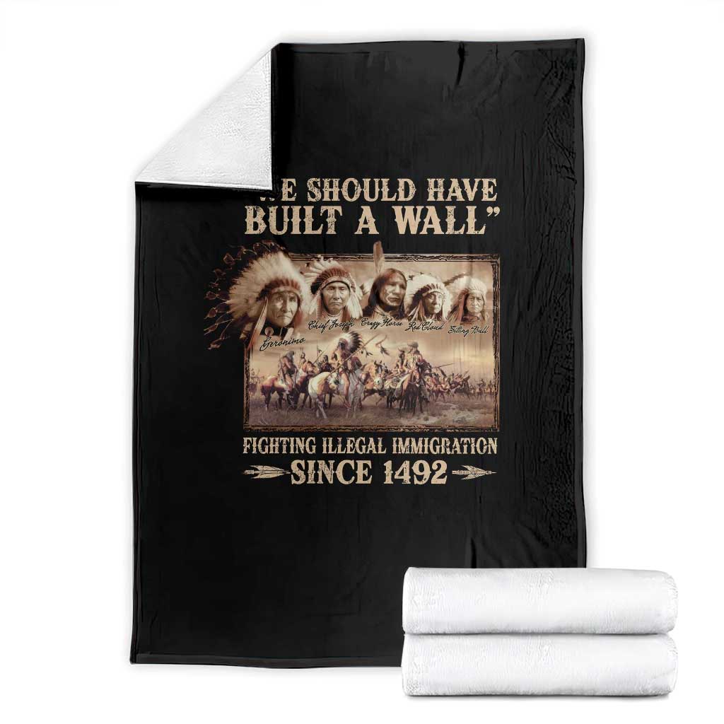 We Should Have Built A Wall Fighting Illegal Immigration Since 1492 Throw Blanket Native American TS11 Black Print Your Wear