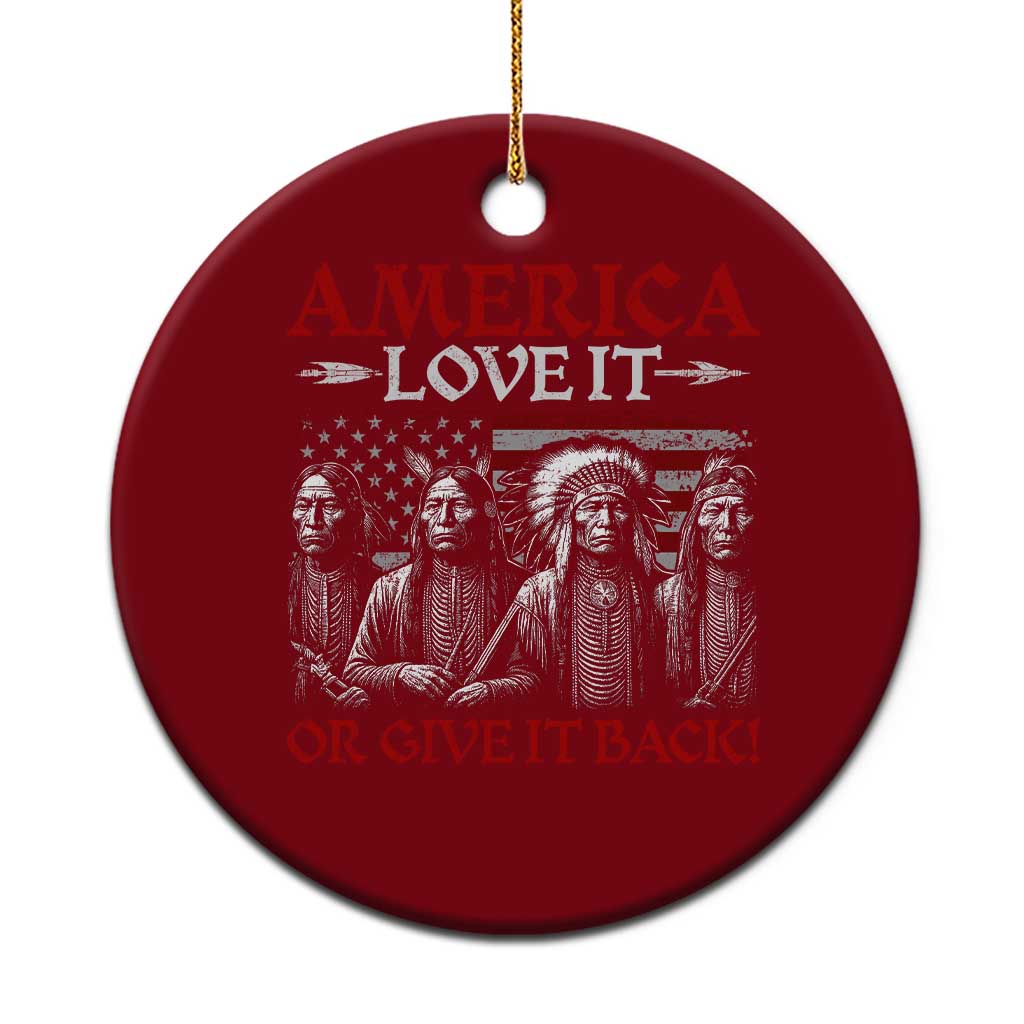America Love It Or Give It Back Ceramic Ornament Native American Chiefs USA Flag TS11 1pc Red Print Your Wear