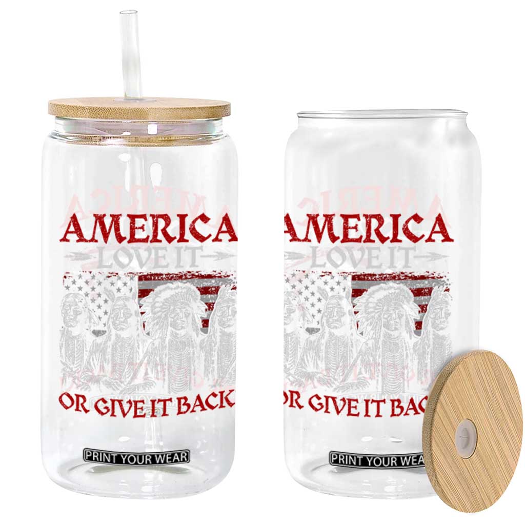 America Love It Or Give It Back Glass Can Native American Chiefs USA Flag TS11 Print Your Wear
