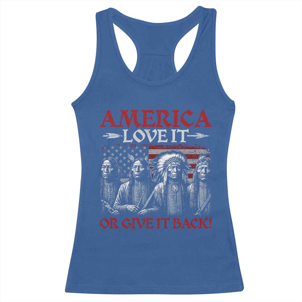 America Love It Or Give It Back Racerback Tank Top Native American Chiefs USA Flag TS11 Royal Blue Print Your Wear