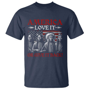 America Love It Or Give It Back T Shirt Native American Chiefs USA Flag TS11 Navy Print Your Wear