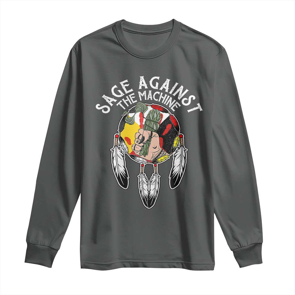 Funny Sage Against The Machine Long Sleeve Shirt Native American Sage Medicine Wheel TS11 Dark Heather Print Your Wear