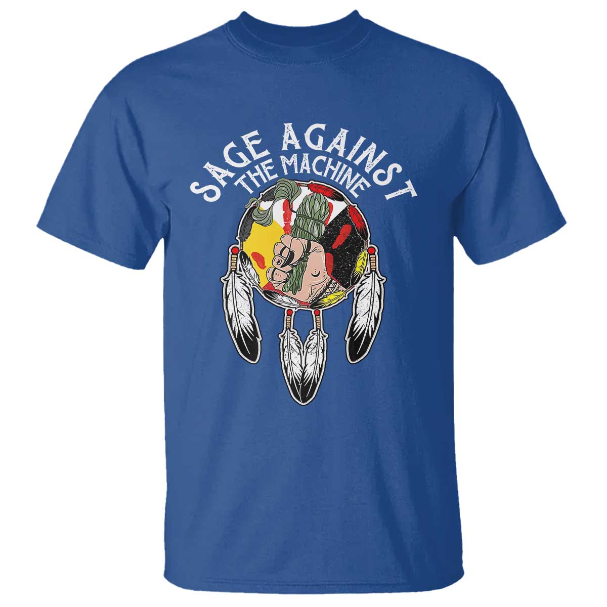 Funny Sage Against The Machine T Shirt Native American Sage Medicine Wheel TS11 Royal Blue Print Your Wear