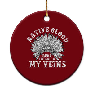 Native Blood Runs Through My Veins Ceramic Ornament Native American War Bonnet TS11 1pc Red Print Your Wear