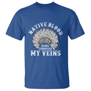 Native Blood Runs Through My Veins T Shirt Native American War Bonnet TS11 Royal Blue Print Your Wear