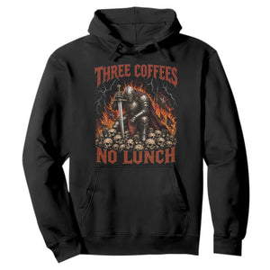 Three Coffees No Lunch Hoodie Funny Medieval Knight Coffee Lover TS11 Black Print Your Wear